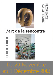 Exposition Florence Sagittario L'art de la rencontre - Du 29 novembre au 1er décembre 2012