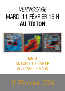 Exposition Florence Sagittario Expo au TRITON - du Lundi 10 février au samedi 28 mars 2014